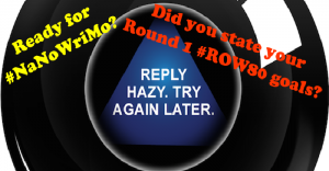 Magic Eight Ball – #ROW80 #NaNoPrep